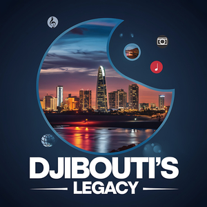 Djibouti’s Legacy