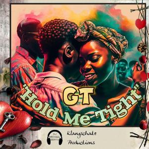 Hold Me Tight (feat. GT)