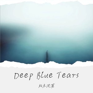 Deep Blue Tears