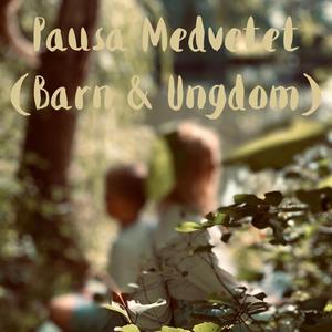 Pausa medvetet (barn/ungdom)