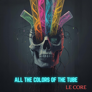 ALL THE COLOURS OF THE TUBE