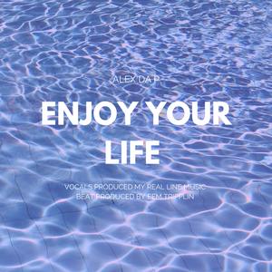 Enjoy your Life