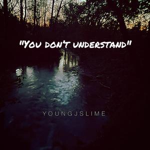 You Don't Understand