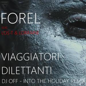 Viaggiatori Dilettanti (feat. Los-T & Lorraine) (Dj Off - Into The Holiday Remix)