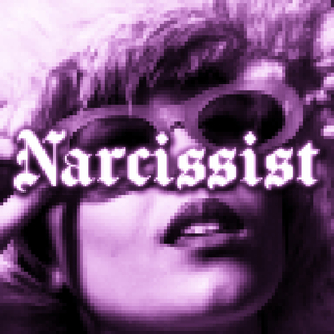 NARCISSIST (ULTRA SPED UP)