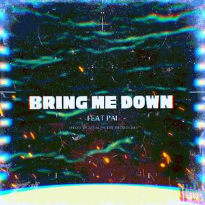 Bring Me Down (feat. Pai)