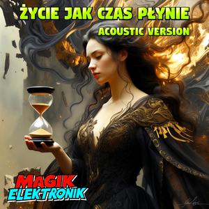 Życie jak czas płynie (Acoustic Version)