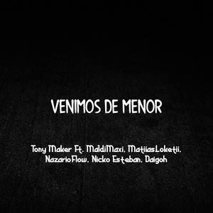 Venimos De Menor (feat. MaldiMaxi, MatiiaLoketii, NazarioFlow, Nicko Esteban & Daigoh)