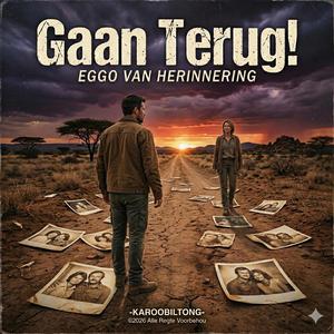 Gaan Terug, Eggo Van Herinnering | KarooBiltong© Music 2026 | Afrikaans Sokkie