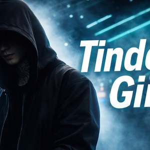 Tinder Girl (EDM Remix)