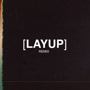Layup (Remix)