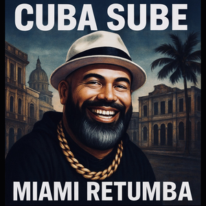 Cuba Sube Miami Retumba