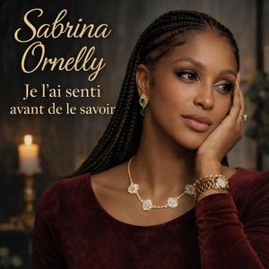 Je l’ai senti avant de le savoir