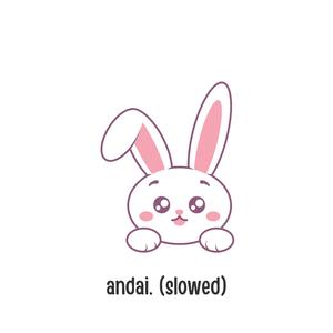 Andai (Slowed Version)
