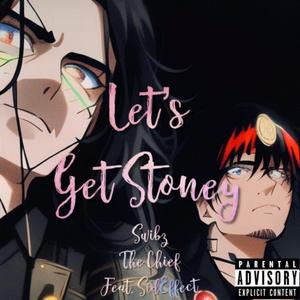 Let's Get Stoney (feat. SidEffect)