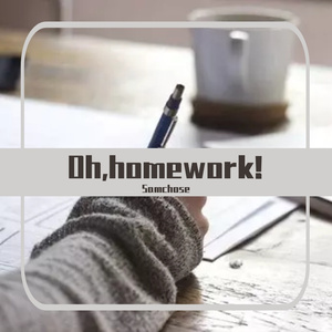 Oh,homework!