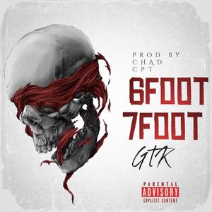 GTK - 6FOOT 7FOOT (Fr€€$TYL €)
