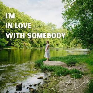 I'm In Love With Somebody