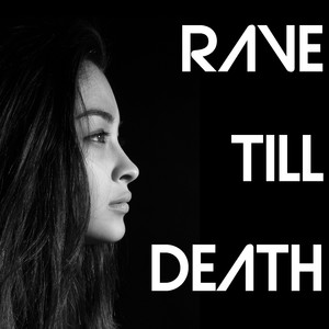 Rave Till Death