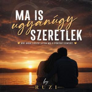Ma is ugyanúgy szeretlek