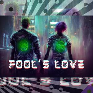 FOOL'S LOVE
