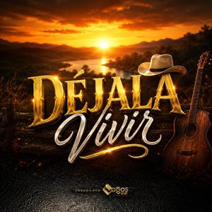 Déjala vivir