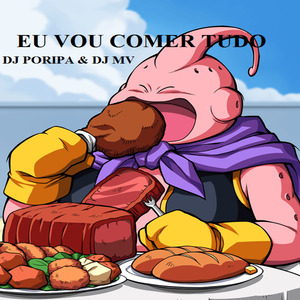 EU VOU COMER TUDO