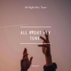 All Right Hey Tune (Radio Edit)