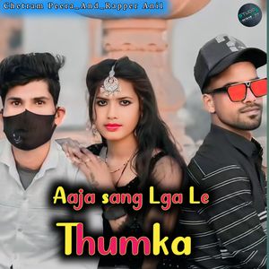 Aaja Sang Lga Le Thumka