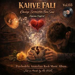 KAHVE FALI & Ölesiye Sevmiştim Ben Seni! & Psychedelic Anatolian Rock Music Retro Vol.03 Nr BS V