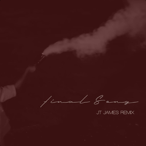 Final Song (J.T. James Remix) [feat. J.T. James]
