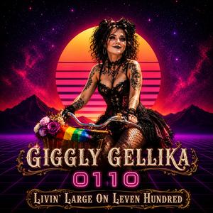 Livin Large On Leven Hundred (Giggly Gellika 0110)