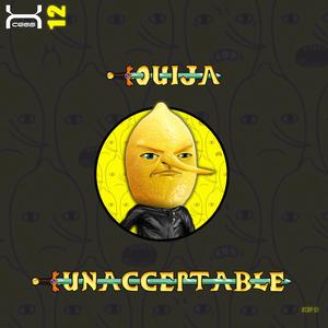 Unacceptable (feat. OUIJA)
