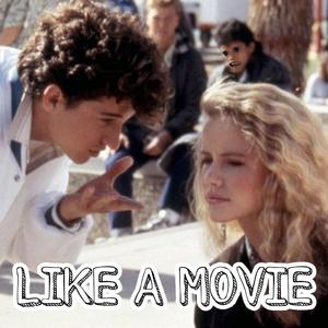 LIKE A MOVIE