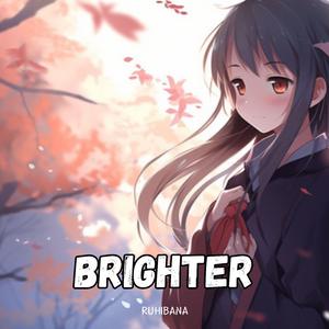 Brighter