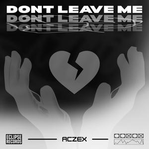 Don't Leave Me