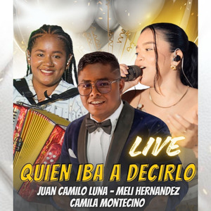 Quien Iba A Decirlo (Live)