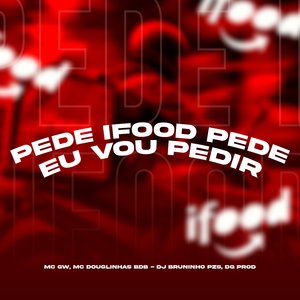 Pede Ifood Pede, Eu Vou Pedir