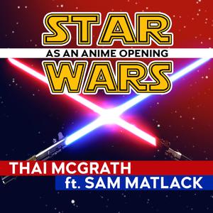Star Wars Anime Opening (feat. Sam Matlack)