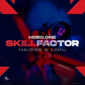 Horo.one - SkillFactor (feat. Hajper & Loku)