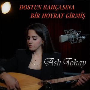 Dostun Bahçasına Bir Hoyrat Girmiş