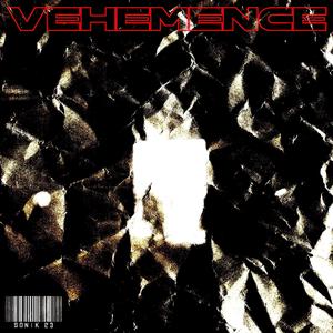 VEHEMENCE