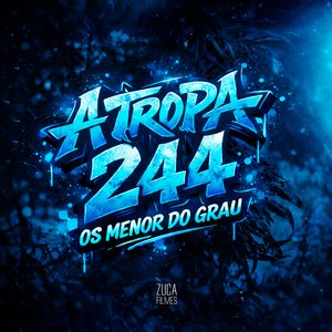 A Tropa 244 X Os Menor do Grau
