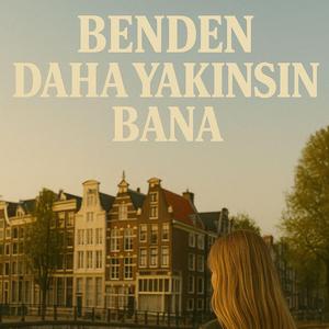 Benden Daha Yakınsın Bana