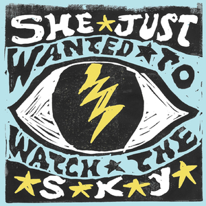 She Just Wanted to Watch the Sky