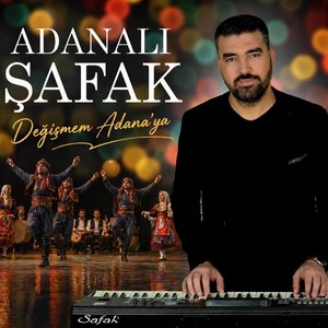 Değişmem Adana'ya