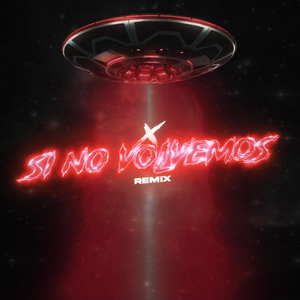 X Si No Volvemos (Remix)
