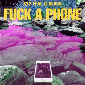 **** a Phone (feat. G-Slack)