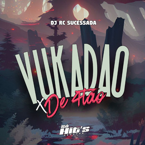 Vukadao x De 4Tão