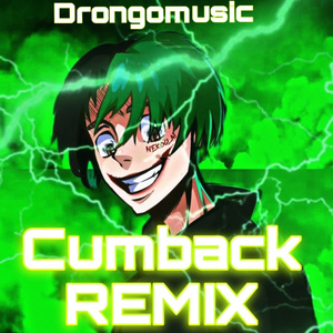 Cumback (Remix)